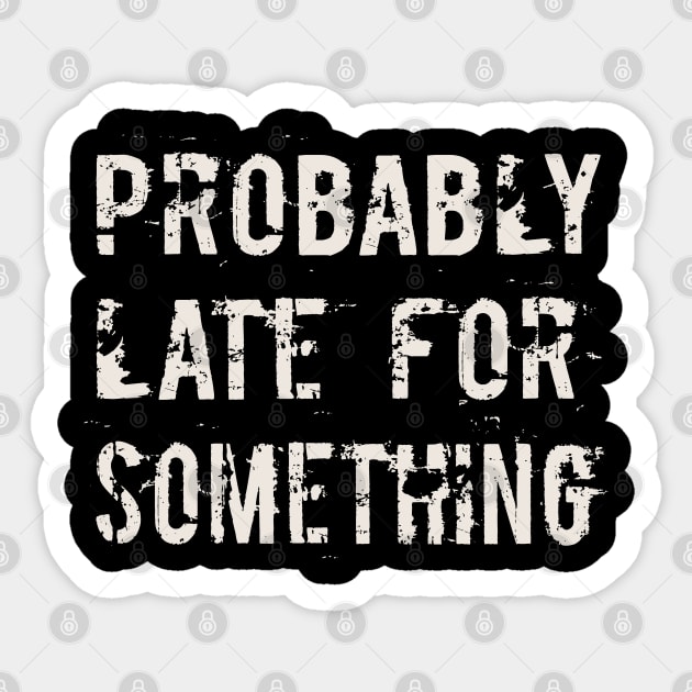 Probably Late For Something Sticker by Abderrahmaneelh